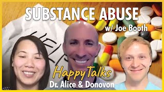 Substance Abuse - HappyTalks - Ep. 57 - Joe Booth