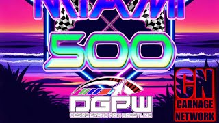 DGPW & THE CARNAGE NETWORK PRESENTS: DGPW: MIAMI 500