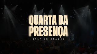 QUARTA DA PRESENÇA - SALA DE ORAÇÃO