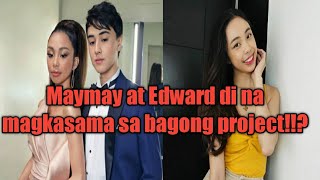 Maymay Entrata at Edward Barber di na  magkasama sa bagong project || May sorpresa para sa mga fans