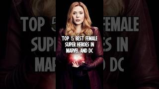 Top 5 best female super heroes in marvel and dc #shorts #marvel #dc #short