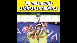 ¡NO MÁS AYUDA ARBITRAL AL AMÉRCA!