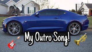 My outro song. For Everyone who is wondering..