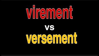 La difference entre le virement et le versement