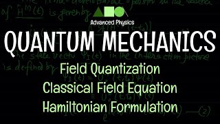 Quantum Mechanics - Field Quantization : Classical Field Equation : Hamiltonian Formulation