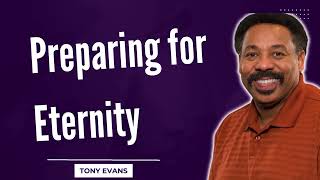 Love Is Found-Preparing for Eternity-Tony Evans2024