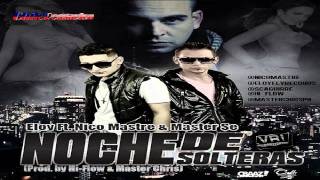 Noche De Solteras - Eloy Ft. Nico Mastre, Master Se (Prod. By Hi-Flow & Master Chris)