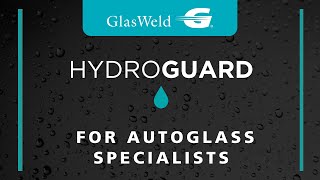 HydroGuard For AutoGlass Specialists