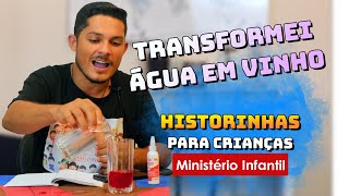 Historinhas para usar no Ministério Infantil (Jesus Transforma Água em Vinho)