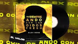 Alex Rose - El Valor (Audio Oficial)