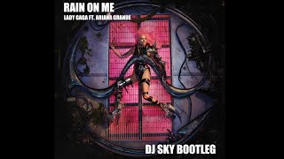 Lady Gaga, Ariana Grande - Rain On Me (DJ SKY REMIX)