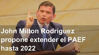 John Milton Rodríguez propone extender el PAEF hasta 2022