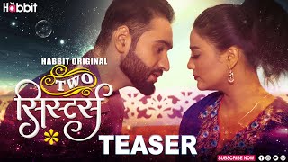 Two Sisters | Habbit Original | Official Teaser | Relesing On 1st Of November Only On #habbitapp