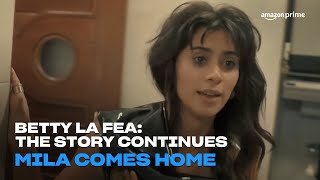 Betty La Fea: The Story Continues | Mila Comes Home | Amazon Prime