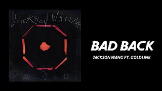 Jackson Wang - Bad Back ft. Goldlink (Lyrics Video)