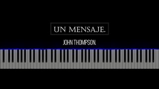 Un Mensaje.  "John Thompson". (Synthesia).