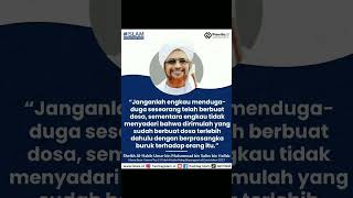 Janganlah engkau menduga-duga seseorang telah berbuat dosa - Habib Umar