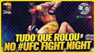 TUDO QUE ROLOU NO UFC FIGHT NIGHT  | Ep. #591