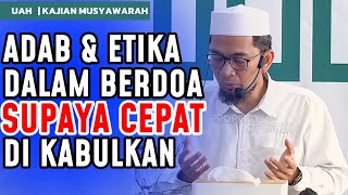 UAH | ADAB & ETIKA DALAM BERDOA SUPAYA CEPAT DI KABULKAN - Ustadz Adi Hidayat Lc., M.A #terbaru