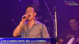 LOS CANDELOSOS DE LA CUMBIA ( RESUMEN SHOW STREAMING TEATRO PACHECO)