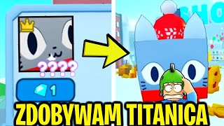 ZDOBYWAM TITANIC JOLLY CAT NA RÓŻNE SPOSOBY W PET SIMULATOR X