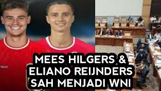 Sah ! Mees Hilgers & Eliano Reijnders Akhirnya Disetujui Menjadi WNI Oleh DPR RI