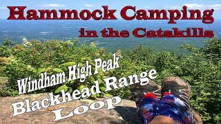 Hammock Camping - Solo Trip - Catskills - Windham High Peak/Blakhead Range Loop