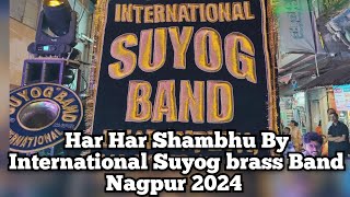 Har Har Shambhu By International Suyog Brass Band Nagpur | #band #brassband #viralvideo #suyog #shot