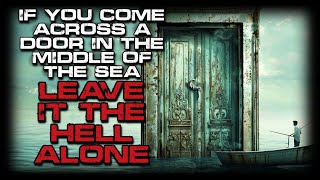 Ocean Creepypasta "If You Come Across a Door in the Middle of the Sea" | Sci-Fi Horror