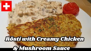 🇨🇭 Rösti with Creamy Chicken and Mushroom Sauce/ Zürcher Geschnetzeltes mit Rösti