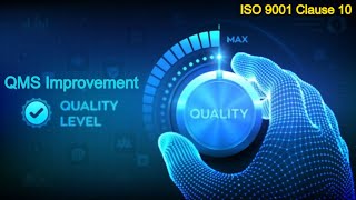 QMS IMPROVEMENT | ISO 9001 improvement | ISO 9001 clause 10 | ISO 9001 clauses | ISO 9001 training