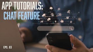 App Tutorials - How to Use the Chat Feature