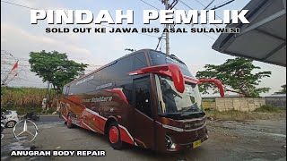 SOLD OUT KE JAWA BUS ASAL SULAWESI | ANUGRAH BODY REPAIR BUS