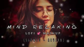 MIND RELAXING  MUSIC  !! LOFI & MASHUP || ROMANTIC LOVE SONG＊＊＊!!