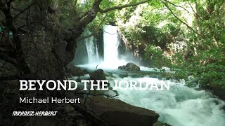 Beyond the Jordan| Michael Herbert