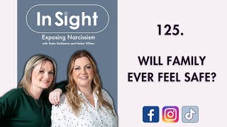 125. Will Family Ever Feel Safe? In Sight Exposing Narcissism New Episode