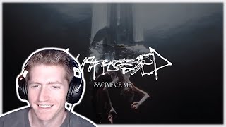 Chris REACTS to Unprocessed - Sacrifice Me