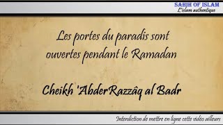 Les portes du paradis sont ouvertes pendant le Ramadan - Cheikh 'AbderRazzaq al Badr