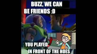 BUZZ PLAYED WORDGIRL IN FRONT OF THE HOES