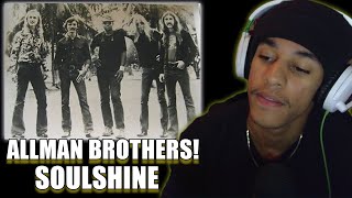 Southern Sound!! First Listen to Allman Brothers Band - Soulshine (REACTION)