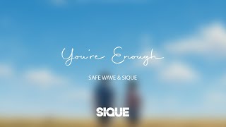 Safe Wave & SIQUE - You're Enough