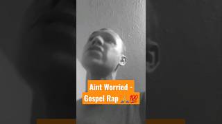 Ain't Worried - V Rose Remix - Gospel Rap