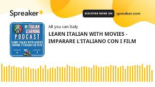 LEARN ITALIAN WITH MOVIES - IMPARARE L'ITALIANO CON I FILM