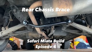 Miata Rear Chassis Brace! Safari Miata Build Episode 4