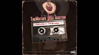 Marcellus TheSinger- TheMixTape 90’s Addition (Thin Line){Audio}