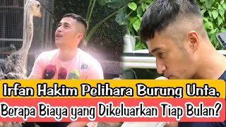 📽️Irfan Hakim Pelihara Burung Unta, Berapa Biaya yang Dikeluarkan Tiap Bulan?