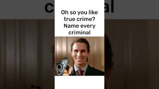 Oh so you like true crime? #americanpsycho #americanpsychoedit #patrickbateman #patrickbatemanedit