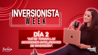 Día 2: Así se toman las decisiones inteligentes de Inversión.