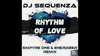 DJ Sequenza - Rhythm of Love 2021 (Empyre One & Enerdizer Extended Remix)