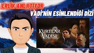 ERLİK KURTLAR VADİSİ'NİN NASIL VE HANGİ DİZİDEN ESİNLENİLDİĞİNİ ANLATIYOR!!!